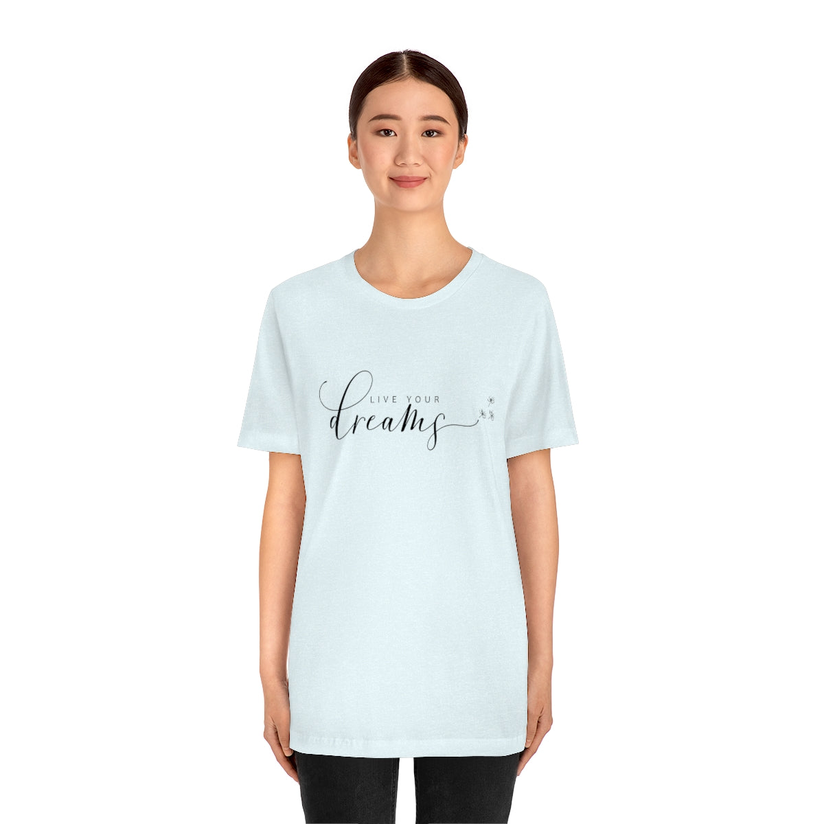 Live Your Dreams Inspirational Unisex Jersey Short Sleeve Tee